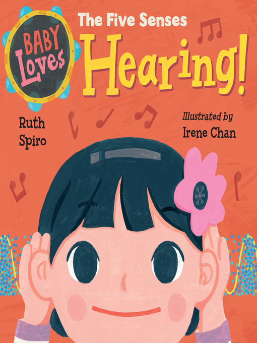 Title details for Baby Loves the Five Senses: Audiology! by Ruth Spiro - Available